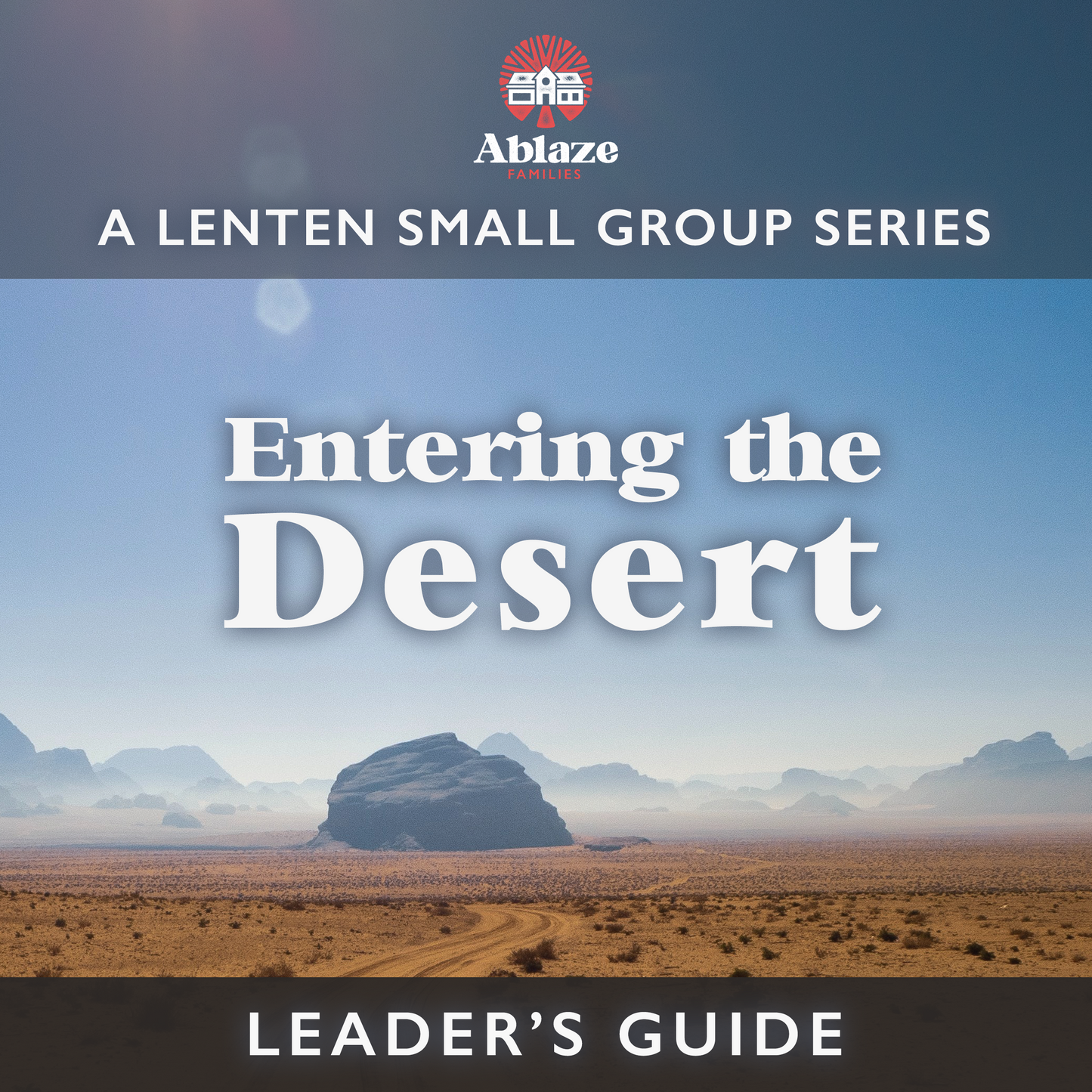 Leader's Guide to "Entering the Desert"