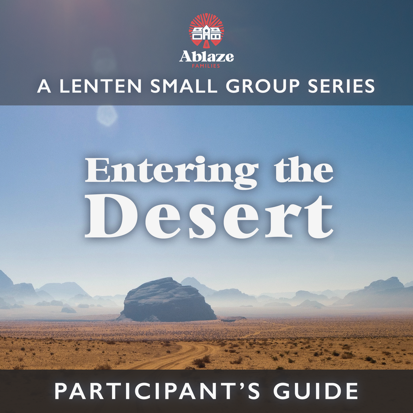 Participant's Guide to "Entering the Desert"